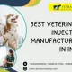 best veterinary injection Manufacturers in India